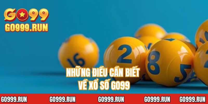 Những điều cần biết về xổ số GO99